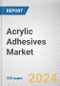 Acrylic Adhesives Market By Type: Global Opportunity Analysis and Industry Forecast, 2024-2033 - Product Image