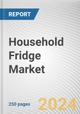 Household Fridge Market By Capacity: Global Opportunity Analysis and Industry Forecast, 2024-2033- Product Image