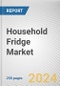 Household Fridge Market By Capacity: Global Opportunity Analysis and Industry Forecast, 2024-2033 - Product Image