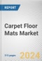 Carpet Floor Mats Market By Type: Global Opportunity Analysis and Industry Forecast, 2024-2033 - Product Image