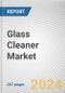 Glass Cleaner Market By Form: Global Opportunity Analysis and Industry Forecast, 2024-2032 - Product Image