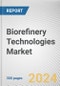 Biorefinery Technologies Market By Feedstock Type: Global Opportunity Analysis and Industry Forecast, 2024-2033 - Product Image