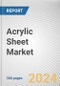 Acrylic Sheet Market By Type: Global Opportunity Analysis and Industry Forecast, 2024-2031 - Product Thumbnail Image