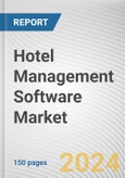 Hotel Management Software Market By Type: Global Opportunity Analysis and Industry Forecast, 2024-2032- Product Image