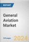 General Aviation Market By Product: Global Opportunity Analysis and Industry Forecast, 2024-2033 - Product Thumbnail Image