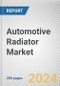 Automotive Radiator Market By Product: Global Opportunity Analysis and Industry Forecast, 2024-2032 - Product Image