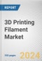 3D Printing Filament Market By Material Type: Global Opportunity Analysis and Industry Forecast, 2024-2031 - Product Image