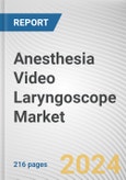 Anesthesia Video Laryngoscope Market By Type: Global Opportunity Analysis and Industry Forecast, 2024-2033- Product Image