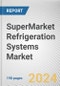 Supermarket Refrigeration Systems Market By Operation: Global Opportunity Analysis and Industry Forecast, 2024-2032 - Product Image