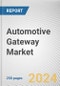 Automotive Gateway Market By Type, By Technology: Global Opportunity Analysis and Industry Forecast, 2023-2032 - Product Thumbnail Image