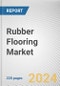 Rubber Flooring Market By Type: Global Opportunity Analysis and Industry Forecast, 2024-2032 - Product Thumbnail Image