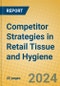 Competitor Strategies in Retail Tissue and Hygiene - Product Thumbnail Image