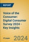 Voice of the Consumer: Digital Consumer Survey 2024 - Key Insights - Product Thumbnail Image