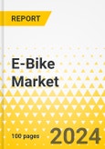 E-Bike Market - A Global and Regional Analysis: Focus on Application, Class, Battery Chemistry, Motor, Mode, Speed, Battery Capacity, Component, and Region - Analysis and Forecast, 2024-2034- Product Image