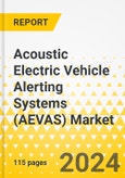 Acoustic Electric Vehicle Alerting Systems (AEVAS) Market - A Global and Regional Analysis: Focus on Vehicle Type, Propulsion Type, Sales Channel, Mounting Position, Component, Technology Type, and Region - Analysis and Forecast, 2024-2034- Product Image