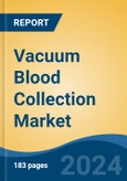 Vacuum Blood Collection Market - Global Industry Size, Share, Trends, Opportunity, and Forecast, 2019-2029F- Product Image