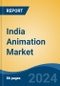 India Animation Market, By Region, Competition, Forecast and Opportunities, 2020-2030F - Product Image