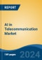 AI in Telecommunication Market - Global Industry Size, Share, Trends, Opportunity, and Forecast, 2019-2029F - Product Image