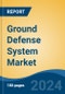 Ground Defense System Market - Global Industry Size, Share, Trends, Opportunity, and Forecast, 2019-2029F - Product Thumbnail Image