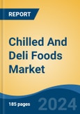 Chilled And Deli Foods Market - Global Industry Size, Share, Trends, Opportunity, and Forecast, 2019-2029F- Product Image