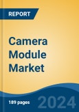 Camera Module Market - Global Industry Size, Share, Trends, Opportunity, and Forecast, 2019-2029F- Product Image