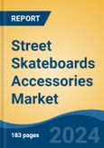 Street Skateboards Accessories Market - Global Industry Size, Share, Trends, Opportunity, and Forecast, 2019-2029F- Product Image