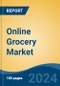 Online Grocery Market - Global Industry Size, Share, Trends Opportunity, and Forecast, 2020-2030F - Product Image