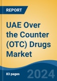 UAE Over the Counter (OTC) Drugs Market, By Region, Competition, Forecast and Opportunities, 2019-2029F- Product Image