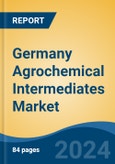 Germany Agrochemical Intermediates Market, By Region, Competition, Forecast and Opportunities, 2019-2029F- Product Image