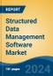 Structured Data Management Software Market - Global Industry Size, Share, Trends, Opportunity, and Forecast, 2019-2029F - Product Image