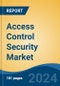 Access Control Security Market - Global Industry Size, Share, Trends, Opportunity, and Forecast, 2019-2029F - Product Thumbnail Image