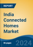 India Connected Homes Market, By Region, Competition, Forecast and Opportunities, 2020-2030F- Product Image