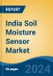 India Soil Moisture Sensor Market, By Region, Competition, Forecast and Opportunities, 2020-2030F - Product Image