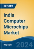 India Computer Microchips Market, By Region, Competition, Forecast and Opportunities, 2020-2030F- Product Image