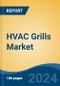 HVAC Grills Market - Global Industry Size, Share, Trends, Opportunity, and Forecast, 2019-2029F - Product Thumbnail Image