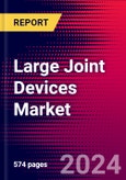 Large Joint Devices Market Size, Share, and Trends Analysis Global 2024-2030 MedSuite Includes: Knee Replacement Market, Hip Replacement Market, and 1 more- Product Image