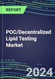 2024 POC/Decentralized Lipid Testing Market: Country Supplier Shares, Test Volume and Sales Segment Forecasts- Product Image