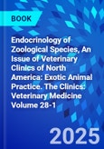 Endocrinology of Zoological Species, An Issue of Veterinary Clinics of North America: Exotic Animal Practice. The Clinics: Veterinary Medicine Volume 28-1- Product Image