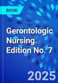 Gerontologic Nursing. Edition No. 7- Product Image