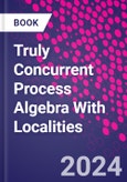 Truly Concurrent Process Algebra With Localities- Product Image