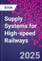 Supply Systems for High-speed Railways - Product Image