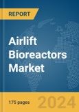 Airlift Bioreactors Market Report 2024- Product Image