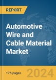 Automotive Wire and Cable Material Market Report 2024- Product Image