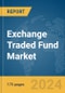 Exchange Traded Fund Market Report 2024 - Product Thumbnail Image