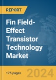 Fin Field-Effect Transistor (FinFET) Technology Market Report 2024- Product Image