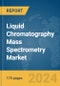 Liquid Chromatography Mass Spectrometry (LC-MS) Market Report 2024 - Product Image