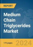 Medium Chain Triglycerides Market Report 2024- Product Image