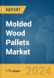 Molded Wood Pallets Market Report 2024 - Product Thumbnail Image