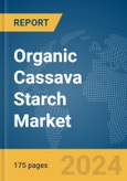 Organic Cassava Starch Market Report 2024- Product Image