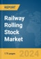 Railway Rolling Stock Market Report 2024 - Product Image